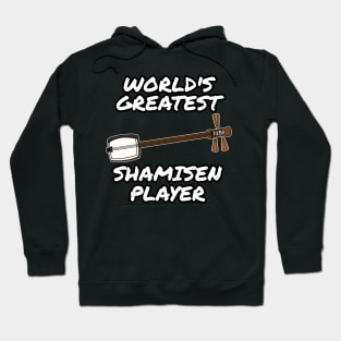 World's Greatest Shamisen Player Musician Hoodie